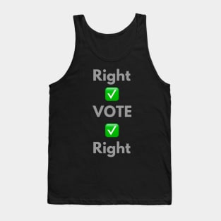 Elections 2020 - Right Vote, Vote Right Tank Top